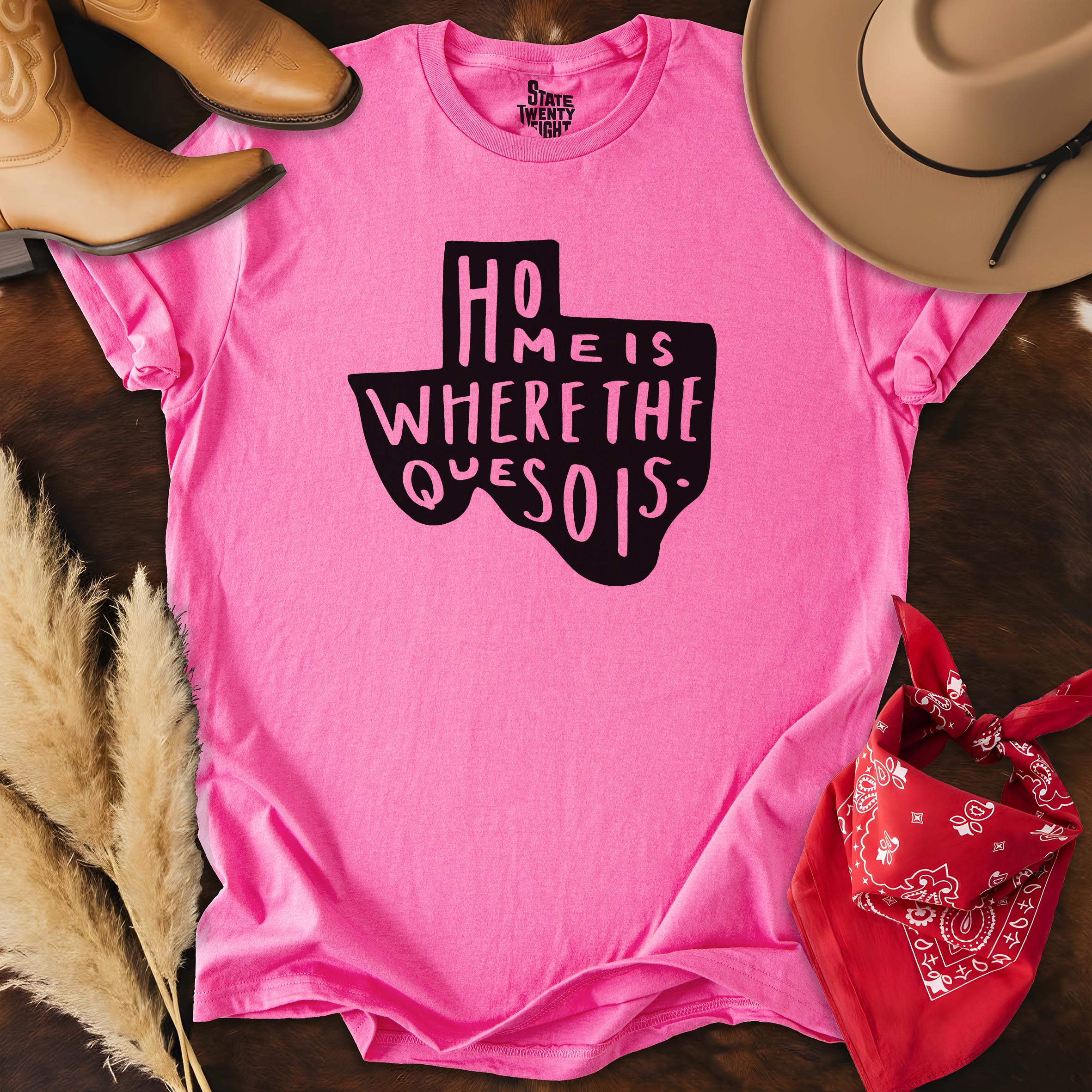 Home is Where the Queso is  T-shirt