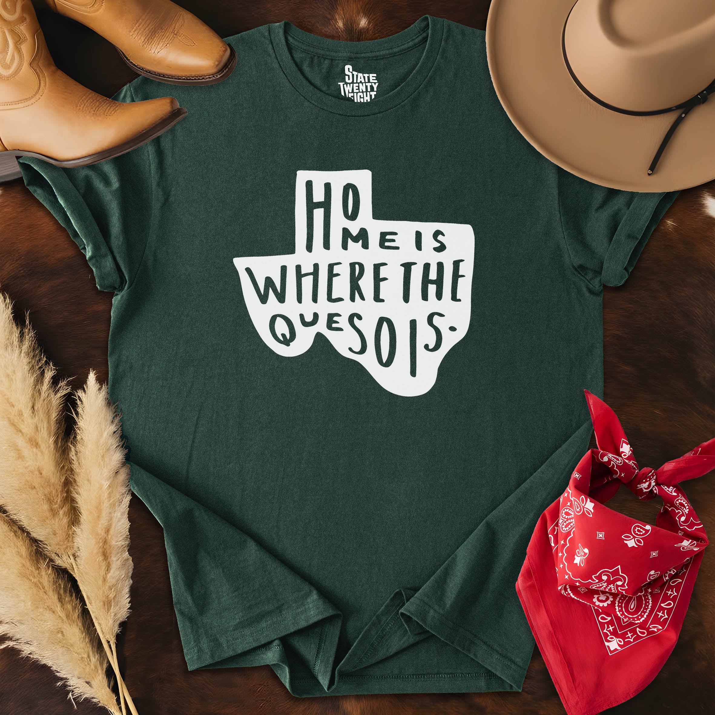 Home is Where the Queso is  T-shirt