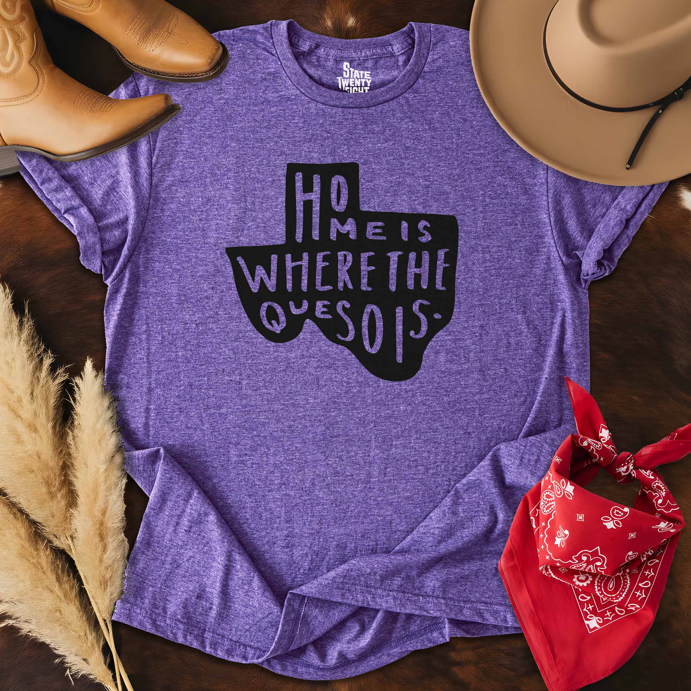 Home is Where the Queso is  T-shirt
