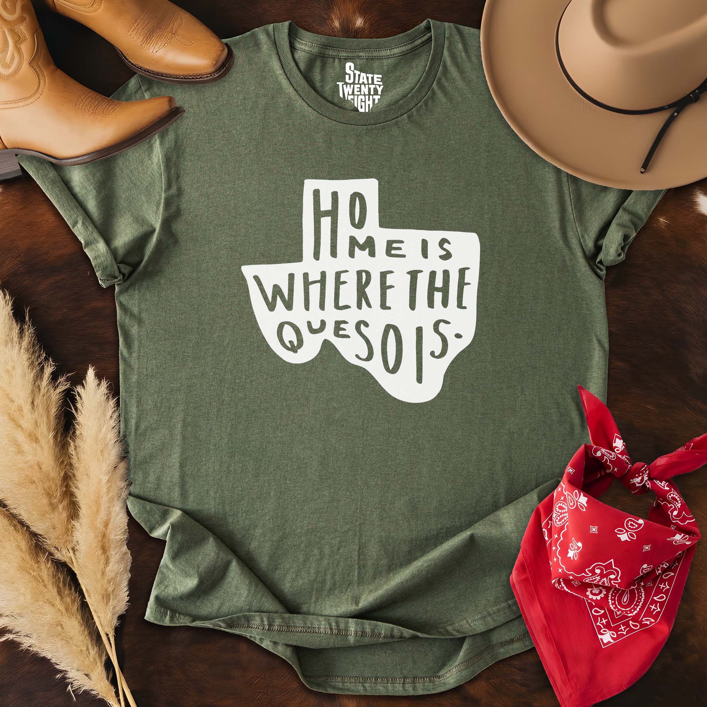 Home is Where the Queso is  T-shirt