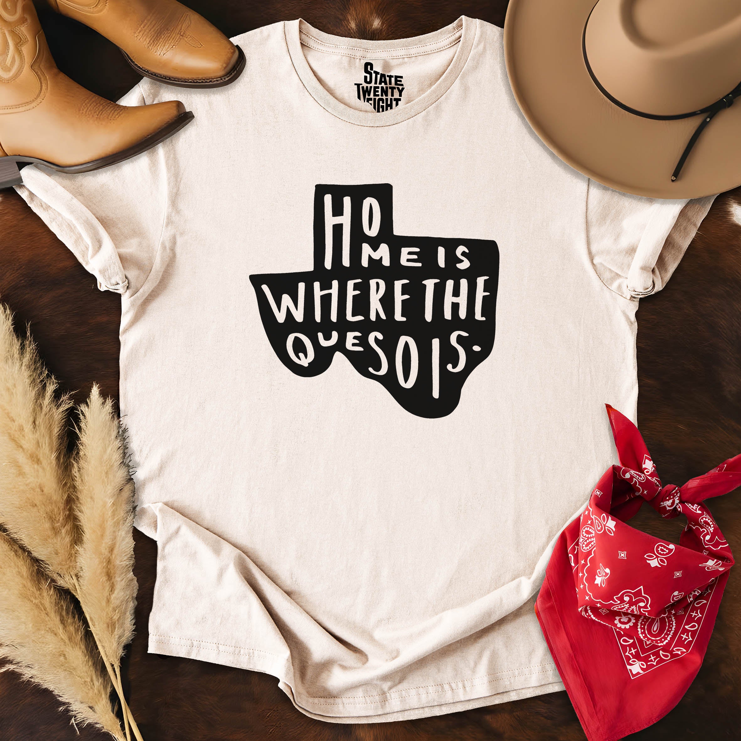 Home is Where the Queso is  T-shirt