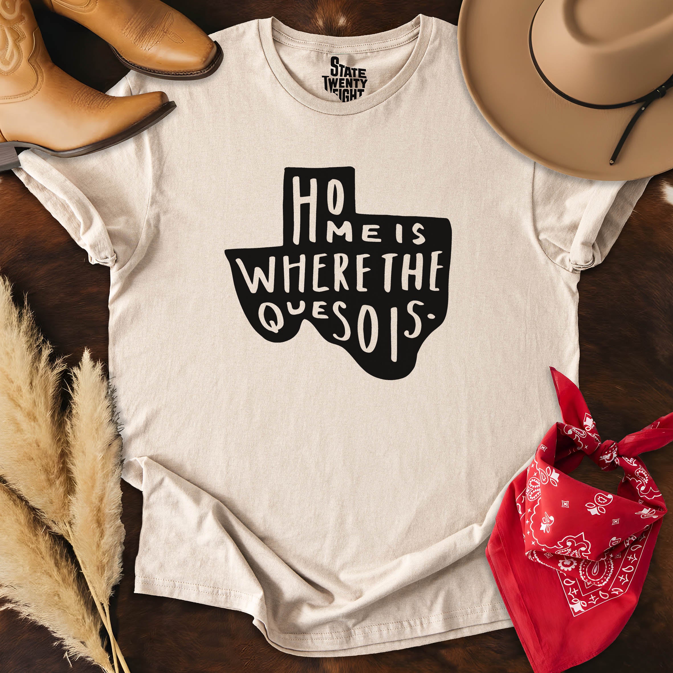 Home is Where the Queso is  T-shirt